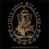 This Ship Will Sink - You Are Precisely My Cup Of Tea - CD (2004)